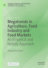 Megatrends in Agriculture, Food Industry and Food Markets, 2024 ed. (Palgrave Advances in Bioeconomy: Economics and Policies)