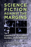 Science Fiction against the Margins:Cinematic Futures, Global Imaginaries '24