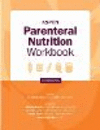 ASPEN Parenteral Nutrition Workbook 2nd ed. Q 380 p. 22