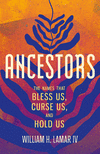Ancestors: The Names That Bless Us, Curse Us, and Hold Us H 208 p. 25