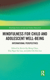 Mindfulness for Child and Adolescent Well-Being: International Perspectives(Routledge Life and Values Education) H 236 p. 24