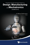 Design, Manufacturing and Mechatronics:Proceedings of the 2015 International Conference (Icdmm2015) '15