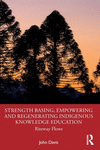 Strength Basing, Empowering and Regenerating Indigenous Knowledge Education: Riteway Flows P 198 p. 24