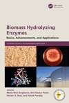 Biomass Hydrolyzing Enzymes: Basics, Advancements, and Applications(Sustainable Industrial and Environmental Bioprocesses) H 182