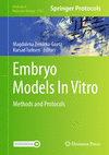 Embryo Models In Vitro:Methods and Protocols (Methods in Molecular Biology, Vol. 2767) '24