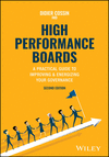 High Performance Boards – A Practical Guide to Imp roving & Energizing your Governance, Second Editio n 2nd ed. H 416 p. 24