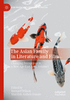 The Asian Family in Literature and Film, Vol. 1, 2024 ed. (Asia-Pacific and Literature in English)