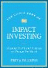 Little Book of Impact Investing: Aligning Profit a nd Purpose to Change the World(Little Books. Big Profits) H 224 p. 24