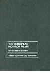 100 European Horror Films 2007th ed.(Screen Guides) H 272 p. 07
