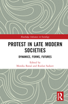 Protest in Late Modern Societies(Routledge Advances in Sociology) H 238 p. 23