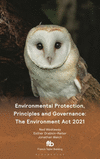 Environmental Protection, Principles and Governance:The Environment Act 2021 '22