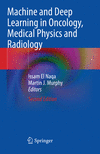 Machine and Deep Learning in Oncology, Medical Physics and Radiology, 2nd ed. '23