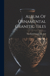 Album Of Ornamental Granitic Tiles P 66 p.