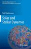 Solar and Stellar Dynamos 2013rd ed.(Saas-Fee Advanced Course Vol.39) H XVI, 240 p. 12