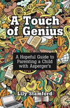 A Touch of Genius: A Hopeful Guide to Parenting a Child with Asperger's P 126 p. 19