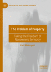 The Problem of Property:Taking the Freedom of Nonowners Seriously (Exploring the Basic Income Guarantee) '23