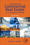 Underwriting Commercial Real Estate in a Dynamic Market:Case Studies '19