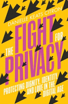 The Fight for Privacy:Protecting Dignity, Identity, and Love in the Digital Age '22