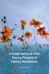 Conversations with Young People in Family Mediation '24