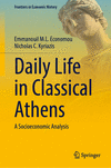 Daily Life in Classical Athens 2024th ed.(Frontiers in Economic History) H 350 p. 24