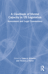 A Casebook of Mental Capacity in US Legislation:Assessment and Legal Commentary '22