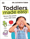Toddlers Made Easy: Become the Parent Every Child Needs H 192 p. 24