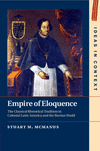 Empire of Eloquence:The Classical Rhetorical Tradition in Colonial Latin America and the Iberian World (Ideas in Context) '24
