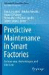 Predictive Maintenance in Smart Factories 1st ed. 2021(Information Fusion and Data Science) P XIV, 234 p. 22
