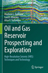 Oil and Gas Reservoir Prospecting and Exploration:High-Resolution Seismic (HRS) techniques and technology '23