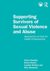 Supporting Survivors of Sexual Violence and Abuse:Approaches to Care for Health Professionals '24