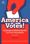 America Votes! Challenges to Modern Election Law and Voting Rights, 4th ed. '19