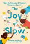 The Joy of Slow: Restoring Balance and Wonder to Homeschool Learning H 272 p. 24
