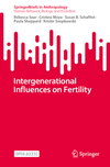 Intergenerational Influences on Fertility 1st ed. 2019(SpringerBriefs in Anthropology) P c. 70 p. 19