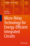 Micro-Relay Technology for Energy-Efficient Integrated Circuits Softcover reprint of the original 1st ed. 2015(Microsystems and