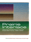 Prairie Interlace: Weaving, Modernisms, and the Expanded Frame, 1960-2000(Art in Profile) H 248 p. 23