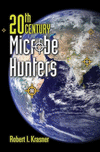 20th Century Microbe Hunters: Their Lives, Accomplishments, and Legacies.　paper　199 p.
