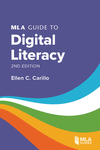 MLA Guide to Digital Literacy 2nd ed. P 168 p.