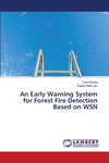 An Early Warning System for Forest Fire Detection Based on WSN P 68 p.