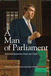 A Man of Parliament, 191: Selected Speeches from Joe Clark 3rd ed.(Queen's Policy Studies 191) P 292 p. 19