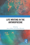 Life Writing in the Anthropocene P 292 p. 23