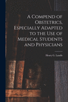 A Compend of Obstetrics, Especially Adapted to the Use of Medical Students and Physicians P 294 p. 21