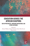Education Across the African Diaspora:New Opportunities, Emerging Orientations, and Future Outcomes '23