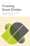 Crossing Great Divides – City and Country in Environmental and Political Disorder P 316 p. 24