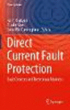 Direct Current Fault Protection:Basic Concepts and Technology Advances (Power Systems) '23