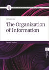 The Organization of Information 5th ed.(Library and Information Science Text) P 800 p.