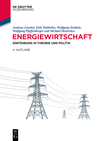 Energiewirtschaft:Einführung in Theorie und Politik, 4th ed. (de Gruyter Studium) '18