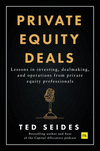 Private Equity Deals: Lessons in Investing, Dealmaking, and Operations from Private Equity Professionals H 24