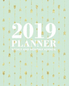 2019 Planner Weekly and Monthly Agenda: Gold Arrows with Mint Green Background, 12 Month Dated from January 2019 Through Decembe