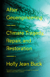 After Geoengineering: Climate Tragedy, Repair, and Restoration P 288 p. 21