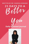 21 Days to a Better You: Daily Renewal Journal P 34 p. 22